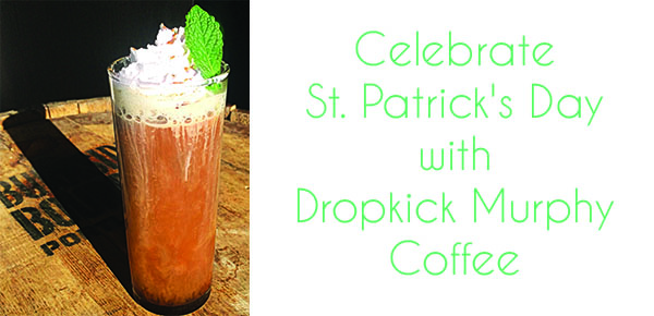 Celebrate St. Patrick’s Day with Dropkick Murphy Coffee made with Burnside Bourbon