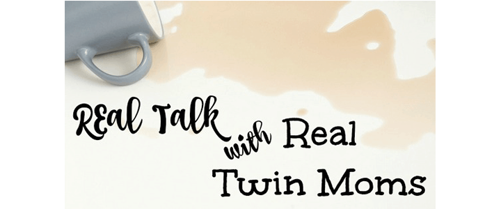 Real Talk with Real Twin Moms – January
