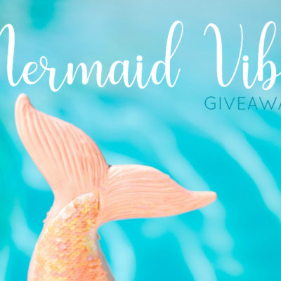 Mermaid Vibes Giveaway – Ultimate Mermaid Giveaway