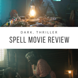 SPELL Movie Review - A Disturbing, Thrilling Watch
