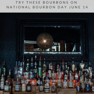 try these bourbons on national bourbon day