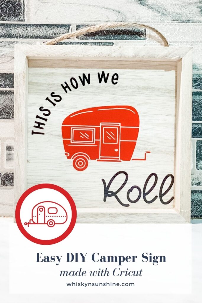 Easy DIY Camper Sign Made with Cricut - This Is How We Roll - Travel RV Accessories in trailer