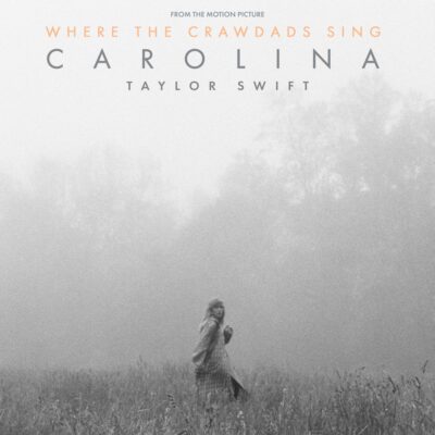 “Carolina” by Taylor Swift WHERE THE CRAWDADS SING